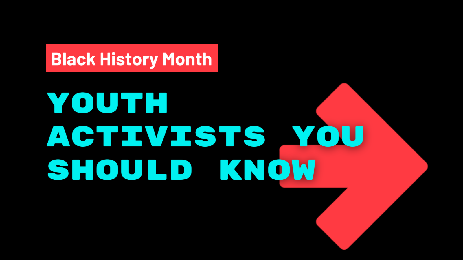 BHM Youth Activists You Should Know (Facebook Cover)